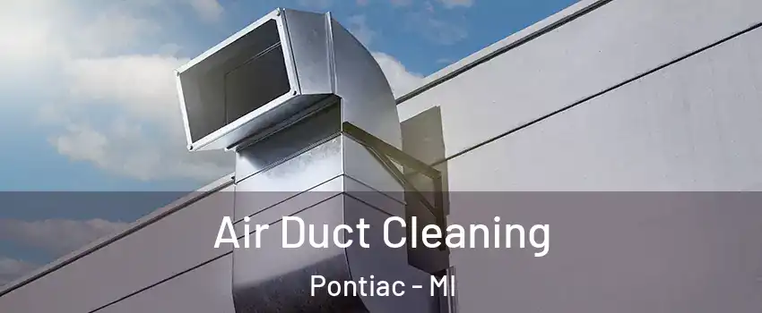  Air Duct Cleaning Pontiac - MI