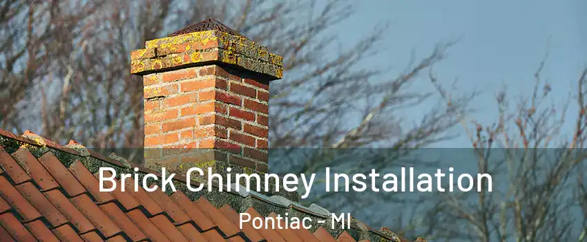  Brick Chimney Installation Pontiac - MI