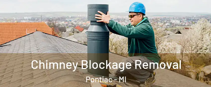  Chimney Blockage Removal Pontiac - MI
