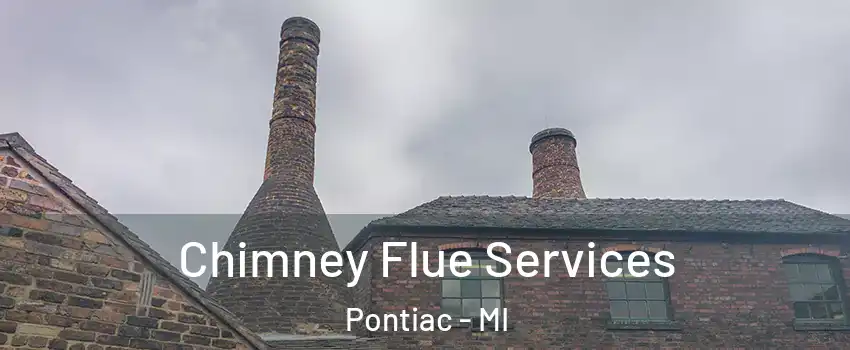  Chimney Flue Services Pontiac - MI