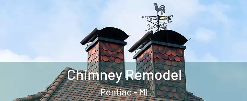  Chimney Remodel Pontiac - MI