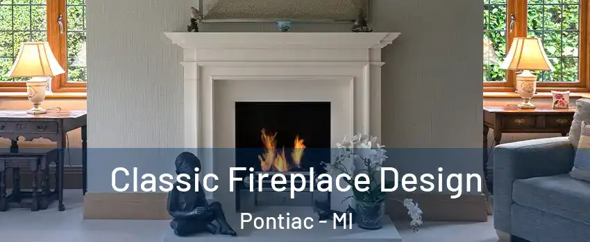  Classic Fireplace Design Pontiac - MI