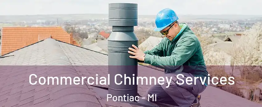  Commercial Chimney Services Pontiac - MI