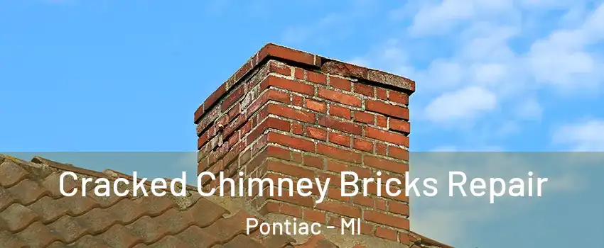  Cracked Chimney Bricks Repair Pontiac - MI