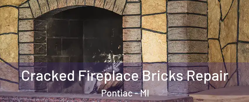  Cracked Fireplace Bricks Repair Pontiac - MI