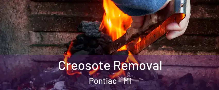  Creosote Removal Pontiac - MI