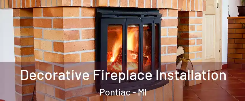  Decorative Fireplace Installation Pontiac - MI
