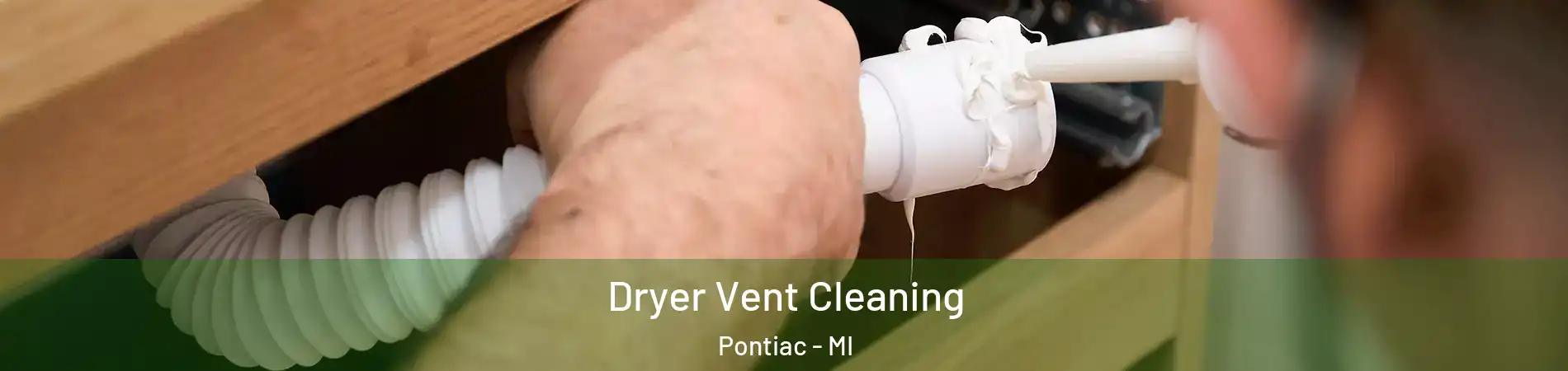  Dryer Vent Cleaning Pontiac - MI