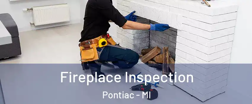  Fireplace Inspection Pontiac - MI