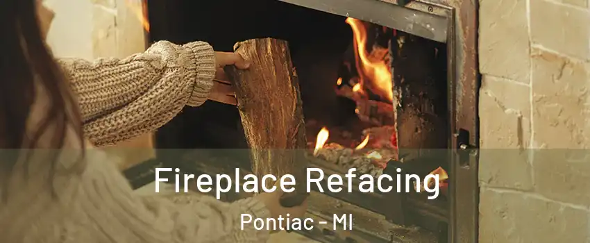  Fireplace Refacing Pontiac - MI