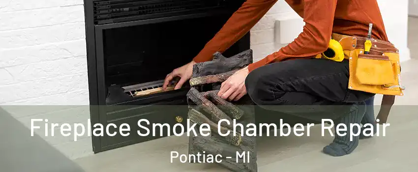  Fireplace Smoke Chamber Repair Pontiac - MI