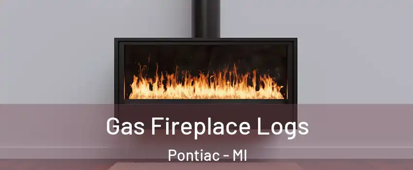  Gas Fireplace Logs Pontiac - MI