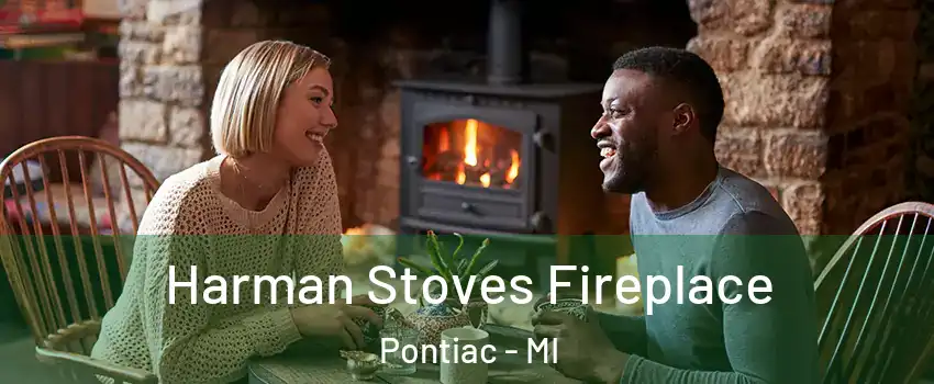  Harman Stoves Fireplace Pontiac - MI