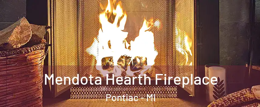  Mendota Hearth Fireplace Pontiac - MI