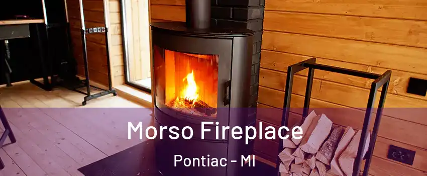  Morso Fireplace Pontiac - MI