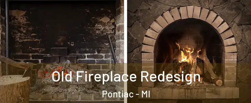  Old Fireplace Redesign Pontiac - MI